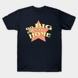 Astrology Enthusiast Gift Sagittarius Facts: Go Big or Go Home T-Shirt